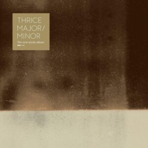 thrice-major-minor