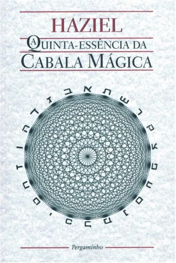 A Quinta-essência Da Cabala Mágica (Portugues) – Haziel – Libro Manual Cabala