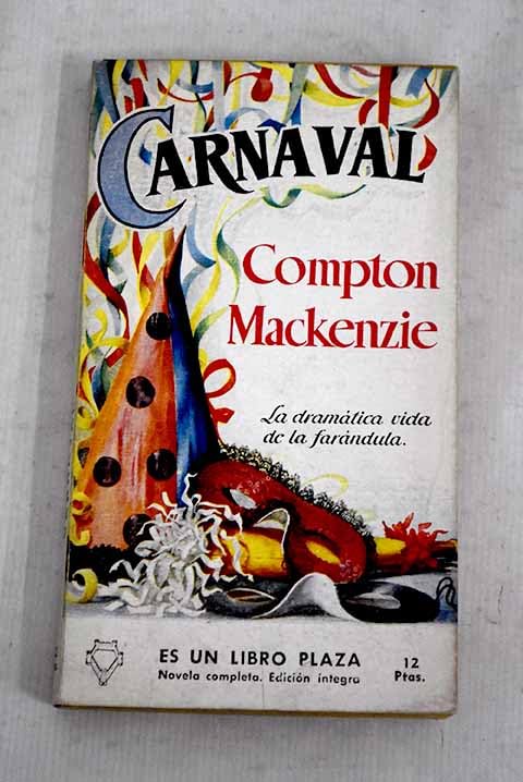 Carnaval – La dramática vida de la farándula – Compton McKenzie – Novela – 1956