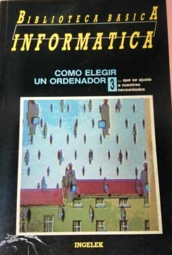Cómo elegir un ordenador – Biblioteca básica de informatica 1 (años 80) – INGELEK
