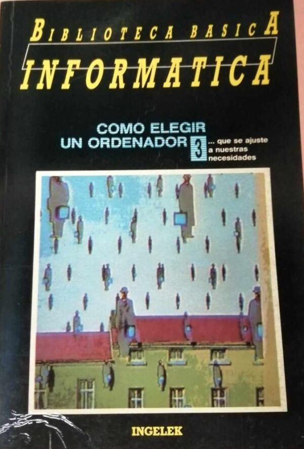 Cómo elegir un ordenador – Biblioteca básica de informatica 1 (años 80) – INGELEK