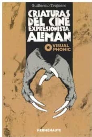 Criatura del Cine Expresionista Alemán – Guillermo Triguero
