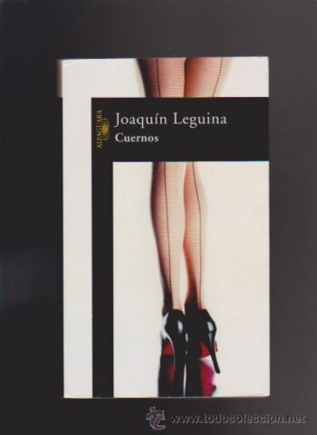 Cuernos – Joaquín Leguina – Alfaguara