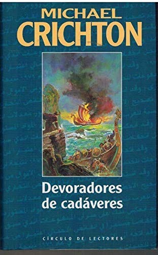 Devoradores de cadaveres – Michael Crichton – Novela Vikingos El Guerrero número 13 Película