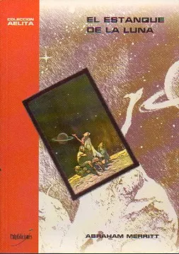 El Estanque de la luna. De abraham. merritt – Ciencia Ficción – Vintage