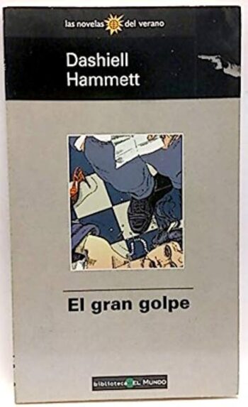 El Gran Golpe – Dashiell Hammett – Rustica Bolsillo Biblioteca El Mundo