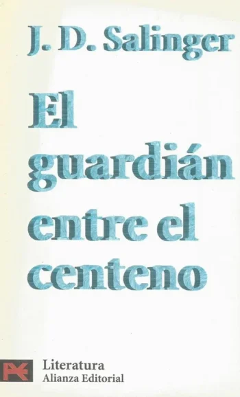 El Guardian entre el Centeno – Salinger J.D. – Edicion Reciente Letras Azules – Alianza editorial bolsillo – Usado como nuevo