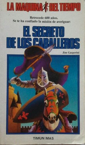 El Secreto de los Caballeros – La máquina del tiempo 1 – Elige tu propia Aventura – Timun Mas