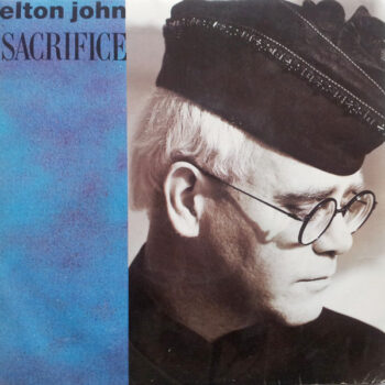 Elton John – Sacrifice _ Love is a cannibal