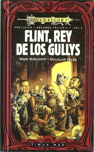 Flint, rey de los Gullys – Dragonlance Mary Kirchoff Douglas Niles – Fantasía Timun Mas