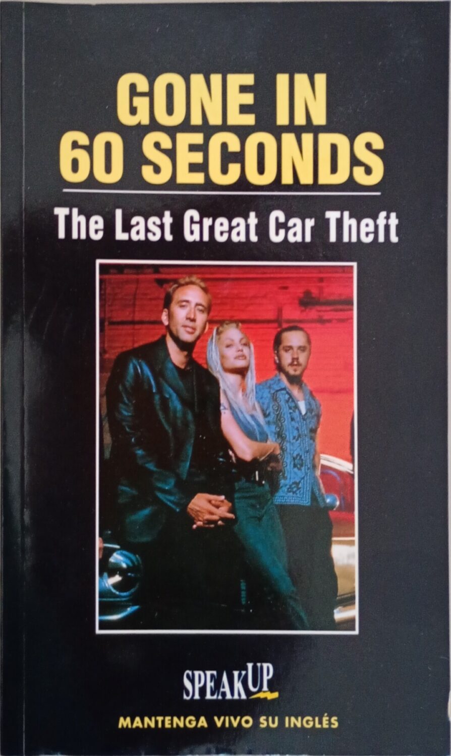 Gone in 60 Seconds – The Last Great Car Theft – Speak Up – Libros aprendizaje ingles