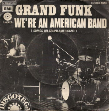 Grand Funk Railroad – We’re An American Band ES Single Vinyl 7 pulgadas