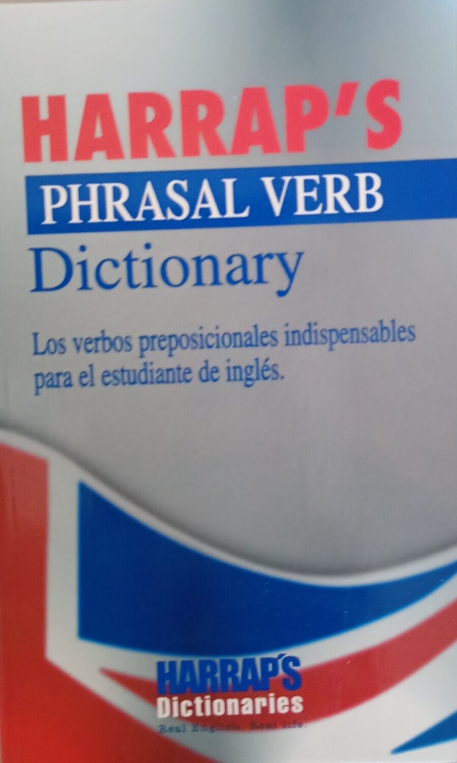 Harraps Phrasal Verb Dictionary – Los verbos preposicionales indispensables para el estudiante de ingles – Harraps Dictionaries –