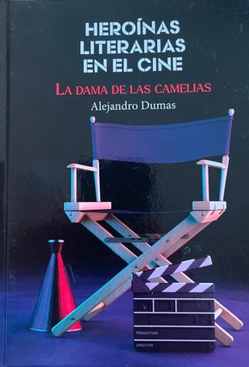 Heroinas literarias en el cine – La dama de las camelias – Alejandro Dumas