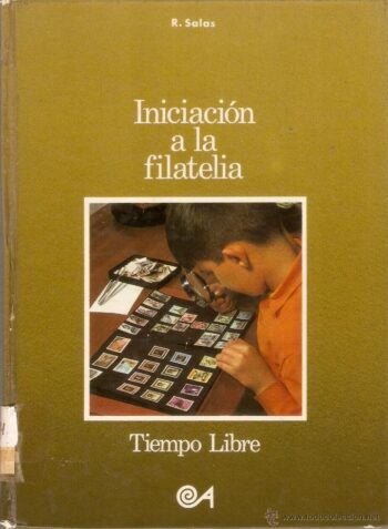 Iniciación a la Filatelia – R. Salas – Ed. Tiempo libre – Hobbies – Libros antiguos Wham