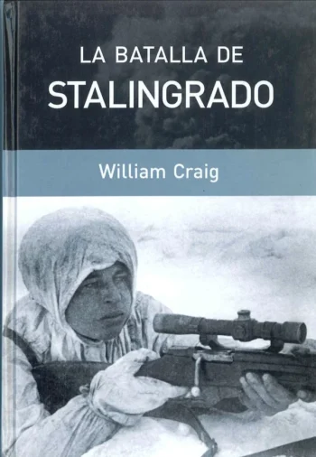 La Batalla de Stalingrado William Craig – Historia Bélica – Segunda Guerra Mundial Libro Ilustrado – Usado