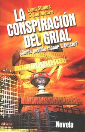 La Conspiracion del grial – Sholes, Lynn, Moore, Joe – Realismo fantástico – Fantasía
