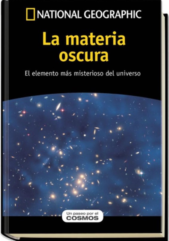 La materia oscura – Colección Un Paseo Por El Cosmos – National Geographic – Libro usado