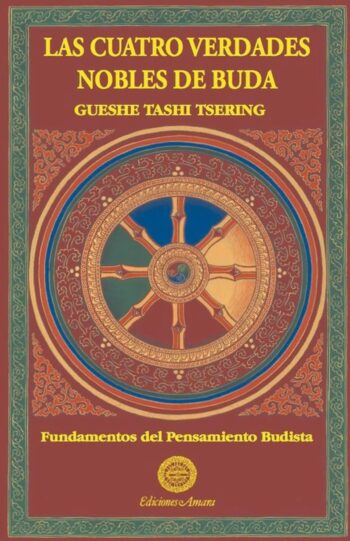 Las Cuatro Verdades Nobles de Buda – Gueshe Tashi Tsering – Libro Fundamentos pensamiento Budista – Usado