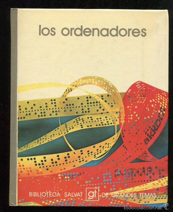 Los Ordenadores (Mainframes, libro ilustrado histórico, abacos, tarjetas perforadas etc) – Biblioteca Salvat Grandes Temas