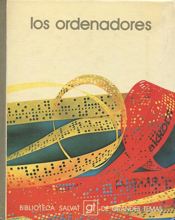 Los Ordenadores (Mainframes, libro ilustrado histórico, abacos, tarjetas perforadas etc) – Biblioteca Salvat Grandes Temas