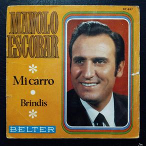 Manolo Escobar – Mi Carro · Brindis – Single 7 pulgadas