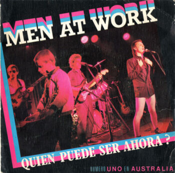 Men At Work – Quien Puede Ser Ahora_ (Who can it be now_) – Single siete pulgadas