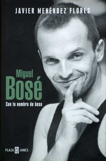 Miguel Bose – Con tu nombre de beso – Javier Menéndez Flores – Libro ocasion 2003