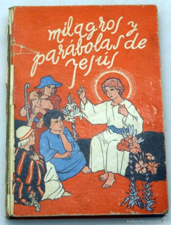 Milagros y parábolas de Jesús – Libro muy antiguo, contiene exorcismo del endemoniado y resurrección de Lázaro