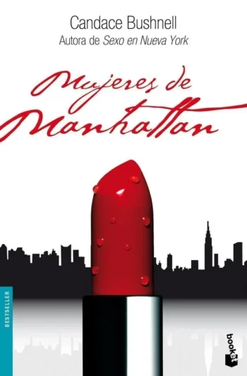 Mujeres de Manhattan – Candace Bushnell (Sexo en Nueva York) – Novela