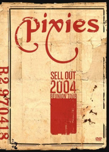 Pixies – Sell Out 2004 Reunion Tour DVD