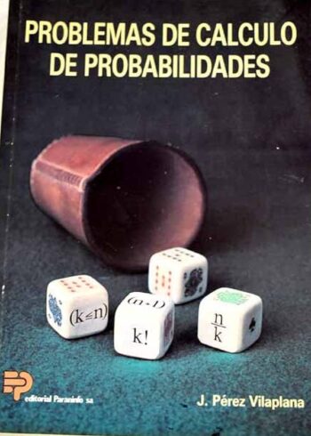 Problemas de calculo de probabilidades (Matematicas,Berdtrand,Montfort) – Pérez Vilaplana – Paraninfo