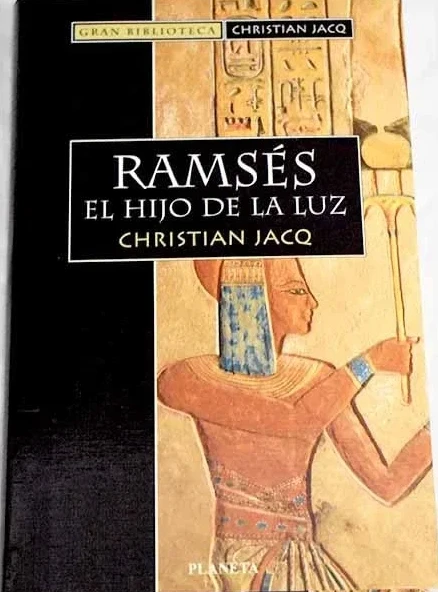 Ramses El Hijo de la luz – Christian Jacq – Ed. Planeta 1995