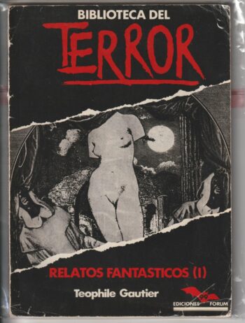 Relatos Fantásticos (I) – Teophile Gautier – Biblioteca Terror Ediciones Forum 99