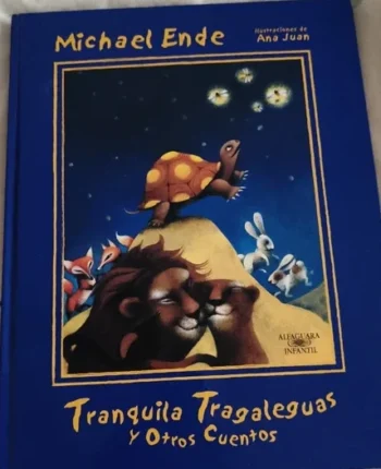 Tranquila Tragaleguas y otros cuentos – Michael Ende – Autor de la Historia Interminable