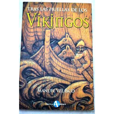 Tras las huellas de los Vikingos – Manuel Velasco – Historia Vikinga y desmitificación