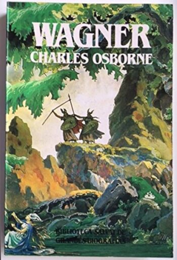 Wagner – Charles Osborne – Grandes Biografias – Libro