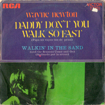Wayne Newton – Daddy don’t you walk so fast
