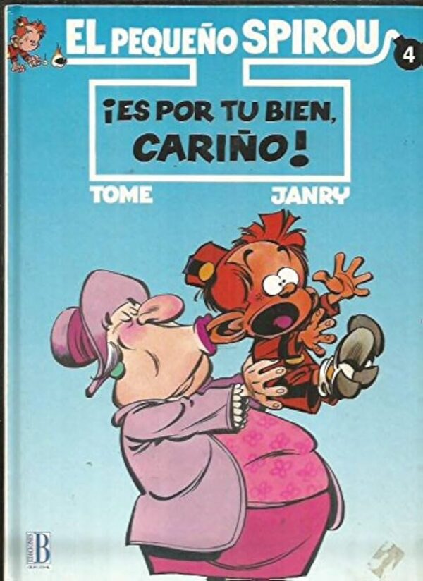 es Por Tu Bien,Cariño! Pequeño Spirou _ TOME ; JANRY_