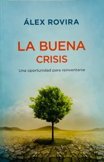 La buena crisis - Álex Rovira Celma -